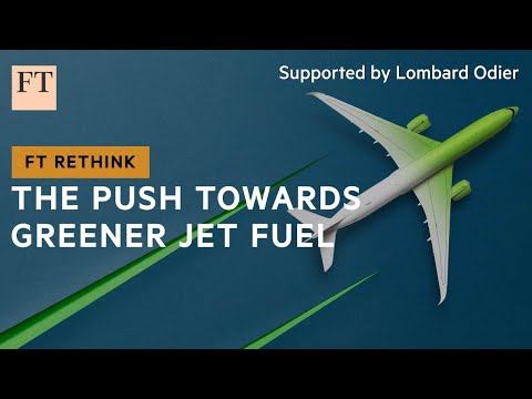 Can sustainable aviation fuel clean up flying? | FT Rethink