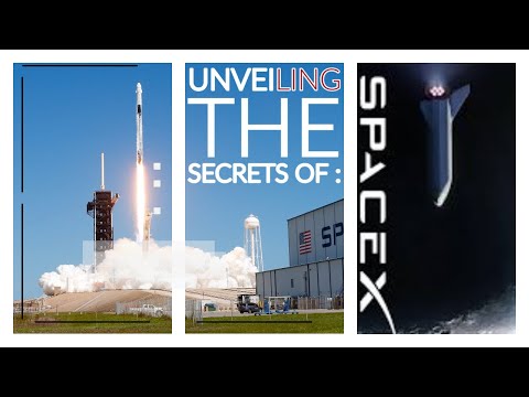 Unveiling the Secrets of SpaceX: Exploring Elon Musk&#039;s Aerospace Revolution