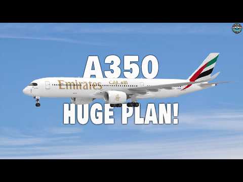 Emirates Reveals NUCLEAR Plan for A350 Just Shocked Everyone NOW! Here&#039;s Why